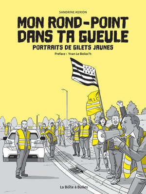 cover image of Mon rond-point dans ta gueule : portraits de gilets jaunes